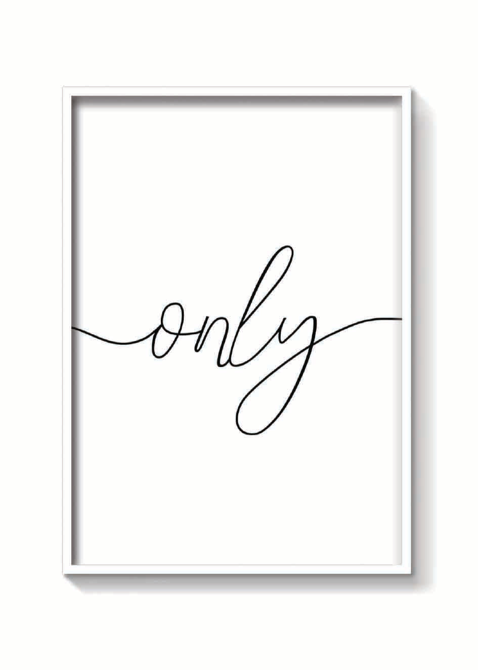 ONLY