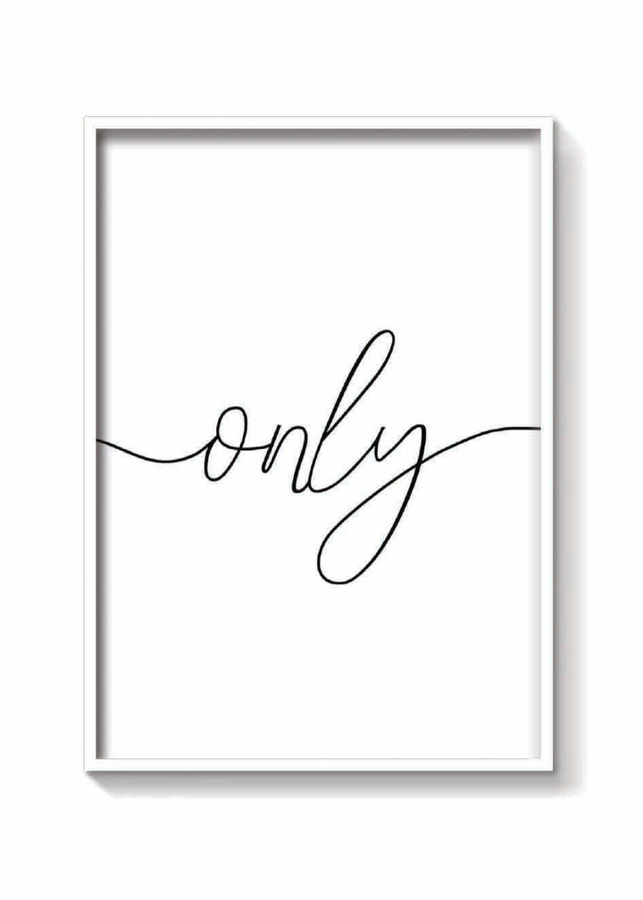 ONLY