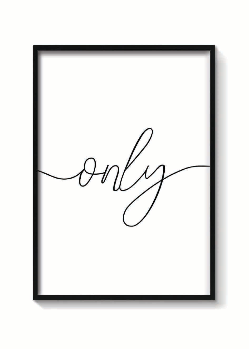 ONLY