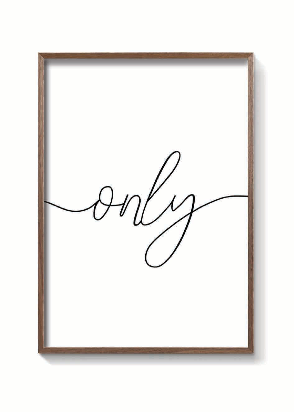 ONLY