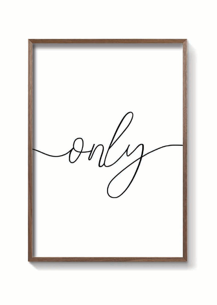 ONLY