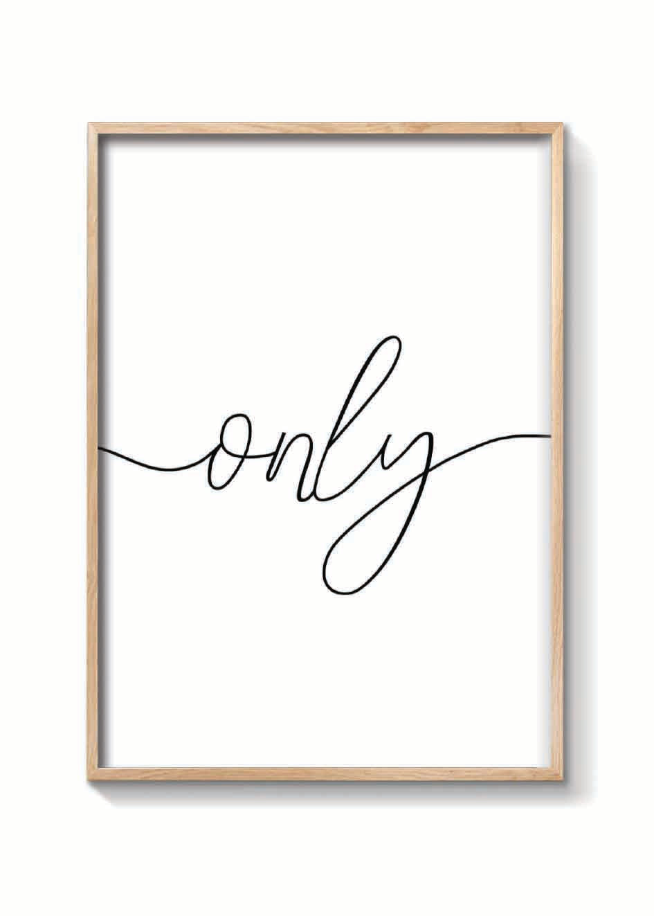 ONLY