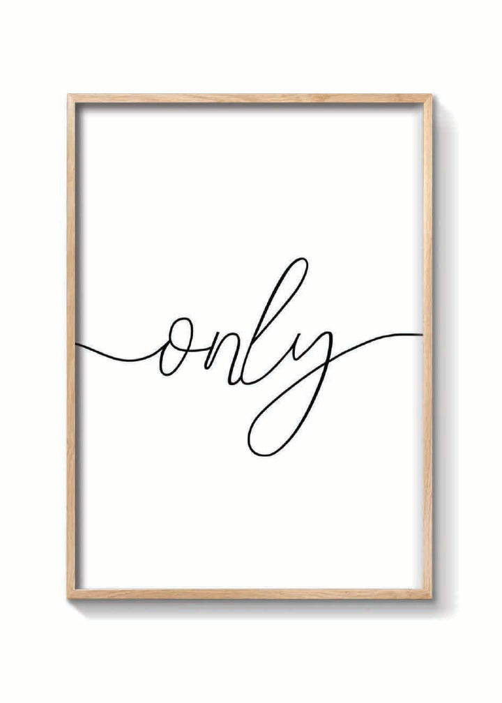 ONLY