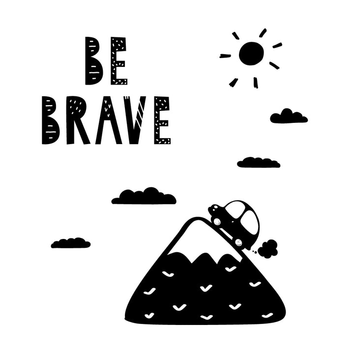 BE BRAVE